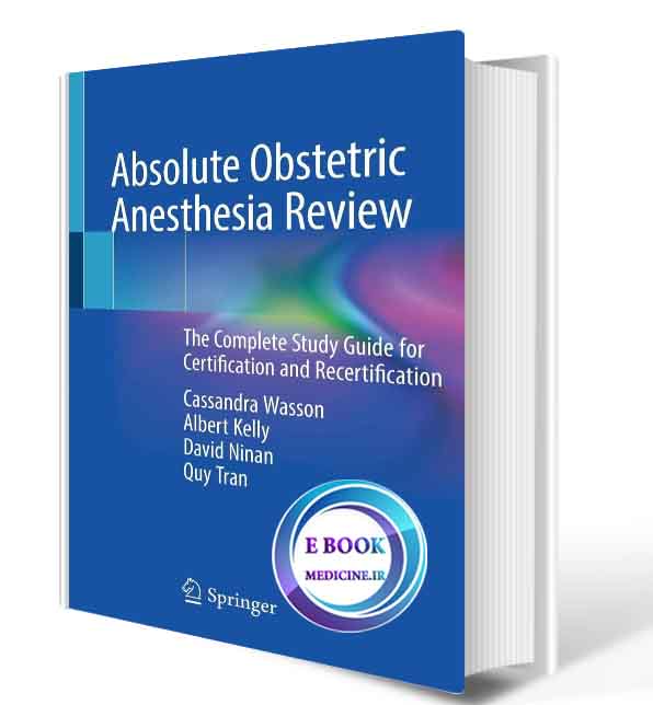 دانلود کتابAbsolute Obstetric Anesthesia Review: The Complete Study Guide for Certification and Recertification2019(ORIGINAL PDF)